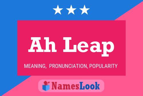 Ah Leap Name Poster