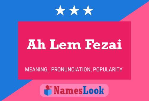 Ah Lem Fezai Name Poster