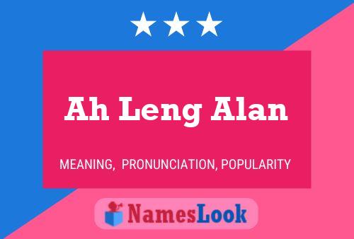 Ah Leng Alan Name Poster