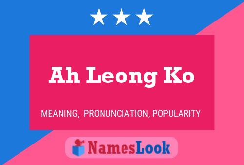 Ah Leong Ko Name Poster