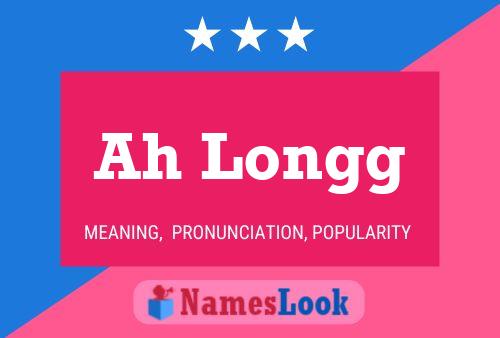 Ah Longg Name Poster