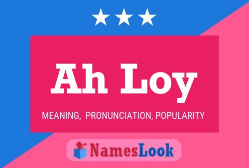 Ah Loy Name Poster