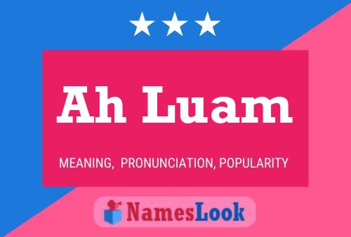 Ah Luam Name Poster