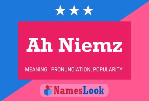 Ah Niemz Name Poster