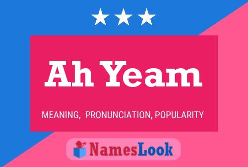 Ah Yeam Name Poster