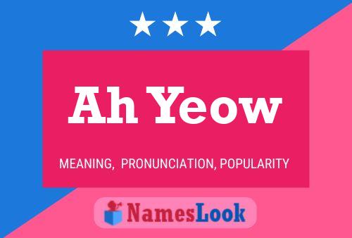 Ah Yeow Name Poster