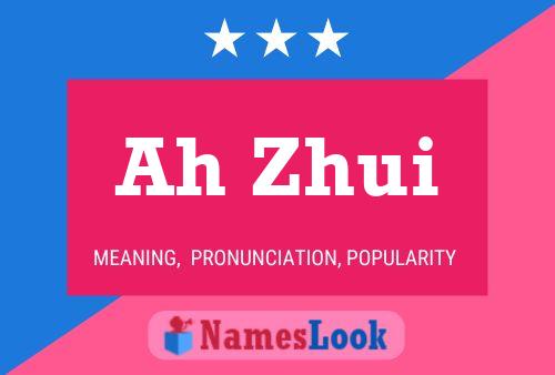 Ah Zhui Name Poster