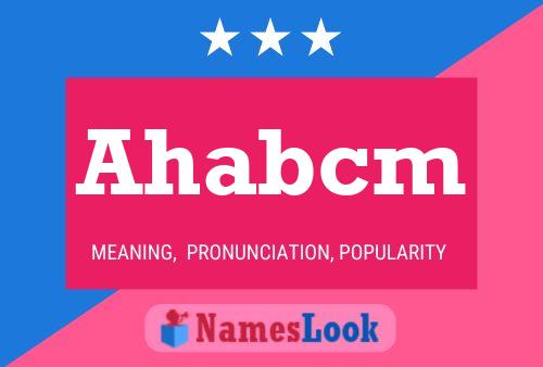 Ahabcm Name Poster