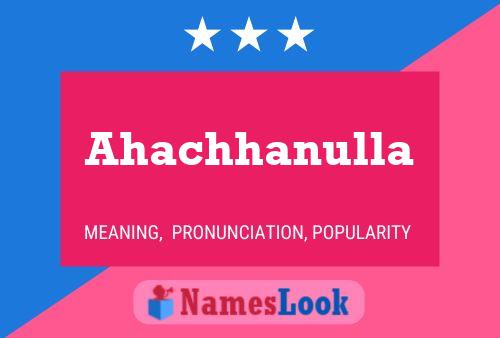 Ahachhanulla Name Poster