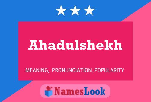 Ahadulshekh Name Poster