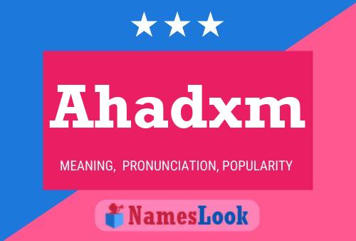 Ahadxm Name Poster