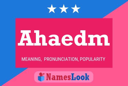 Ahaedm Name Poster