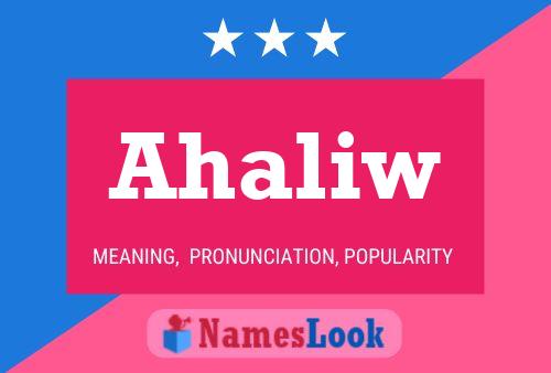 Ahaliw Name Poster