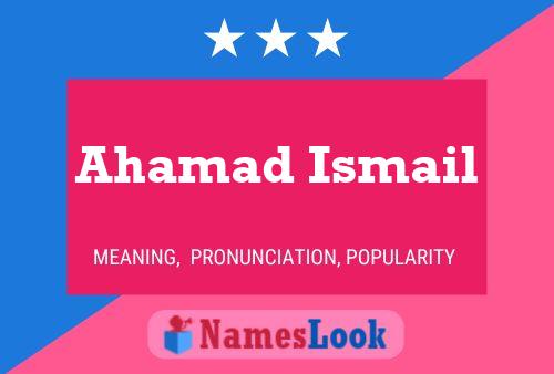 Ahamad Ismail Name Poster