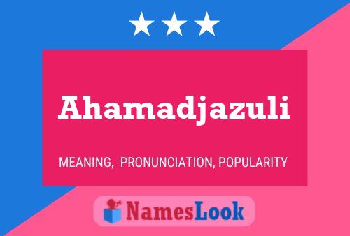 Ahamadjazuli Name Poster