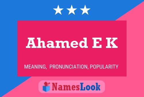 Ahamed E K Name Poster