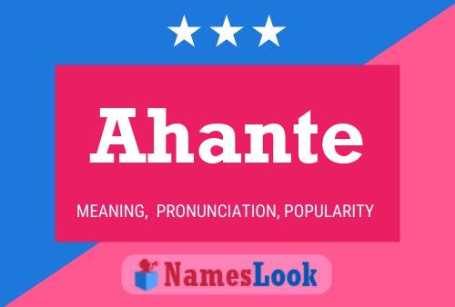 Ahante Name Poster