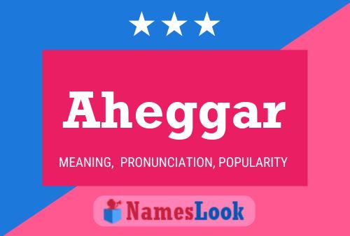 Aheggar Name Poster