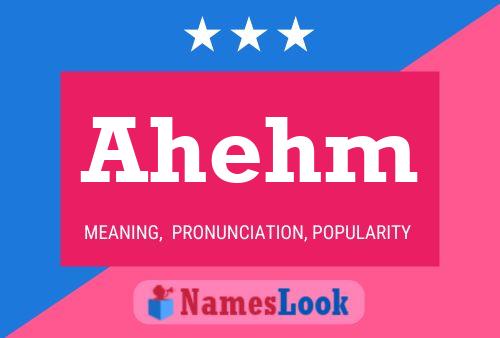 Ahehm Name Poster