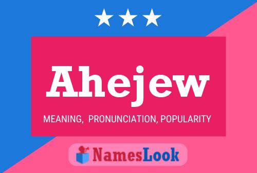 Ahejew Name Poster