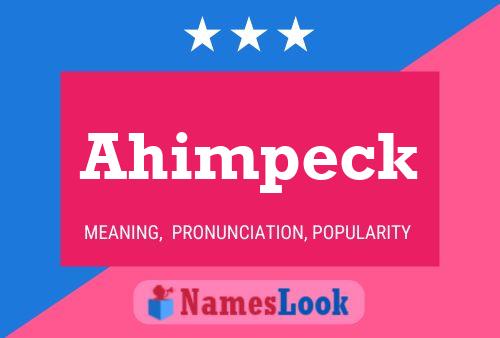 Ahimpeck Name Poster