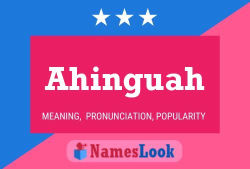 Ahinguah Name Poster