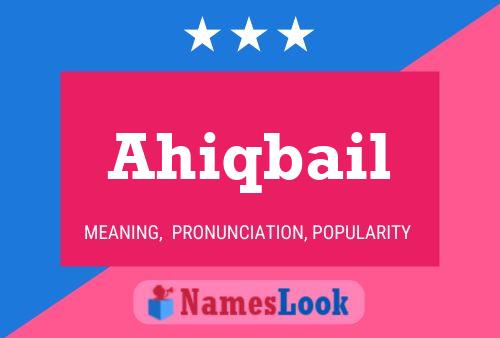 Ahiqbail Name Poster