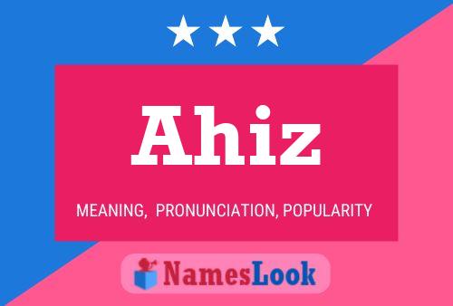 Ahiz Name Poster