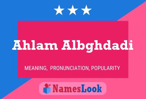 Ahlam Albghdadi Name Poster