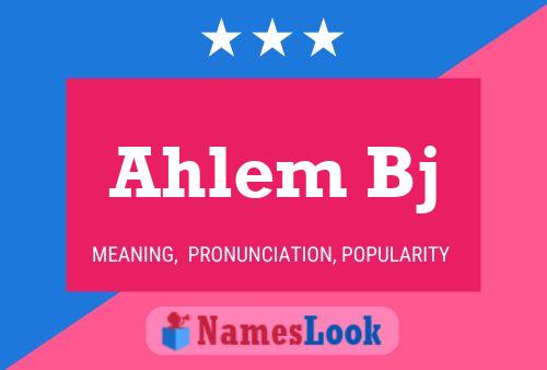 Ahlem Bj Name Poster