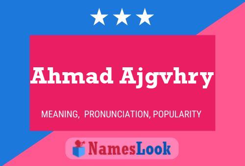 Ahmad Ajgvhry Name Poster