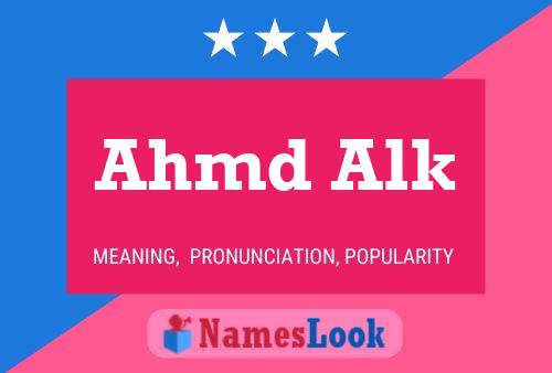 Ahmd Alk Name Poster