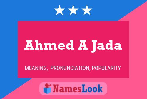 Ahmed A Jada Name Poster