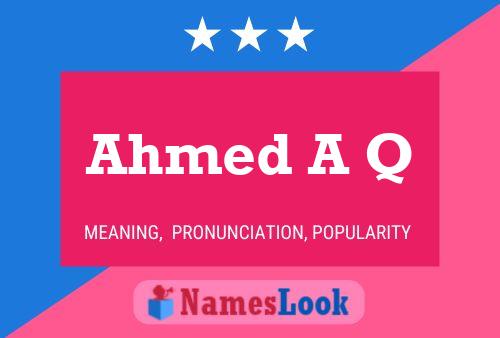 Ahmed A Q Name Poster