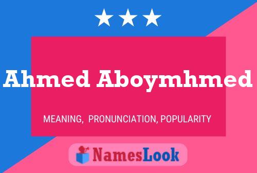 Ahmed Aboymhmed Name Poster