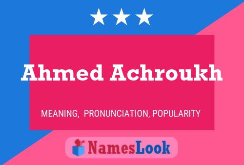 Ahmed Achroukh Name Poster