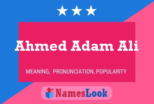 Ahmed Adam Ali Name Poster