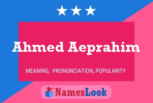 Ahmed Aeprahim Name Poster