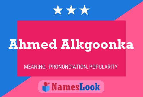 Ahmed Alkgoonka Name Poster