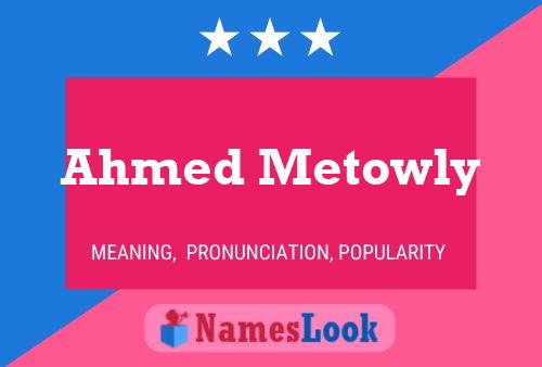 Ahmed Metowly Name Poster