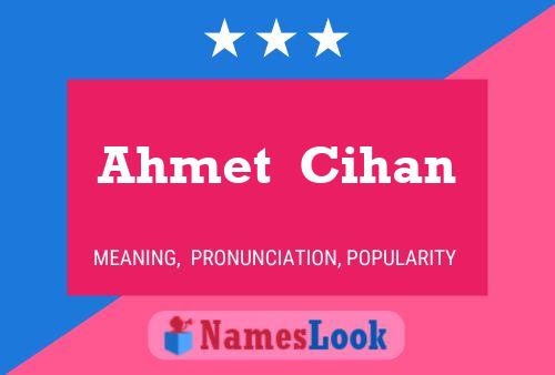 Ahmet  Cihan Name Poster