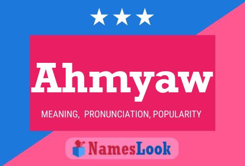 Ahmyaw Name Poster