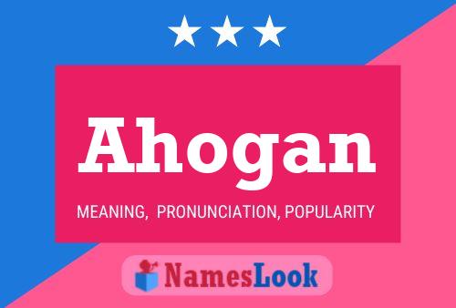 Ahogan Name Poster