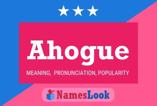 Ahogue Name Poster