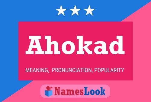 Ahokad Name Poster