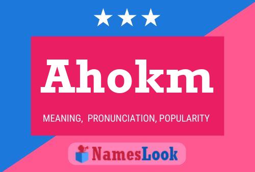 Ahokm Name Poster