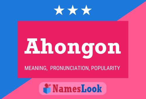 Ahongon Name Poster