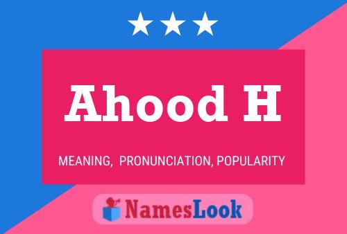 Ahood H Name Poster