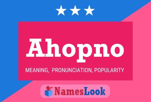 Ahopno Name Poster