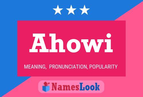 Ahowi Name Poster